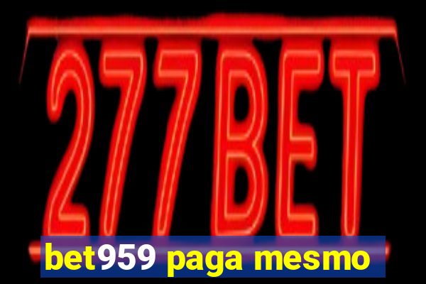 bet959 paga mesmo