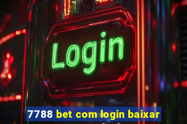 7788 bet com login baixar