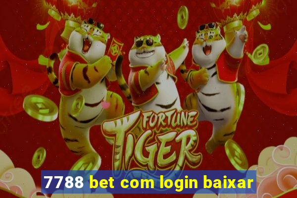 7788 bet com login baixar