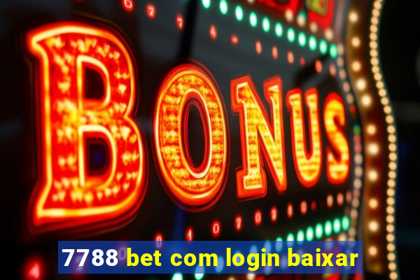 7788 bet com login baixar