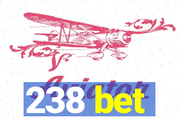 238 bet