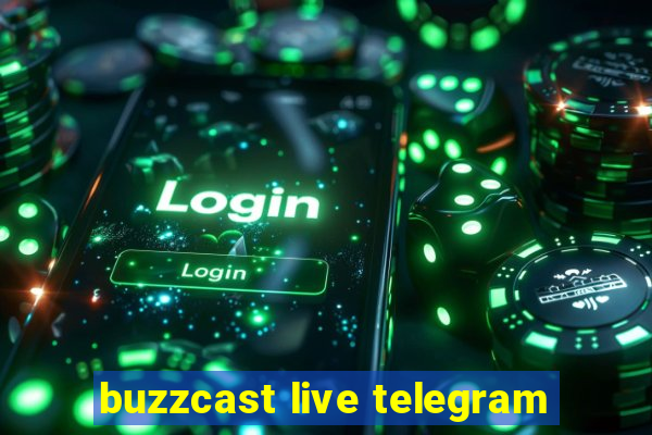 buzzcast live telegram