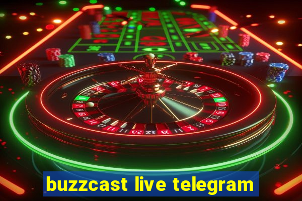 buzzcast live telegram