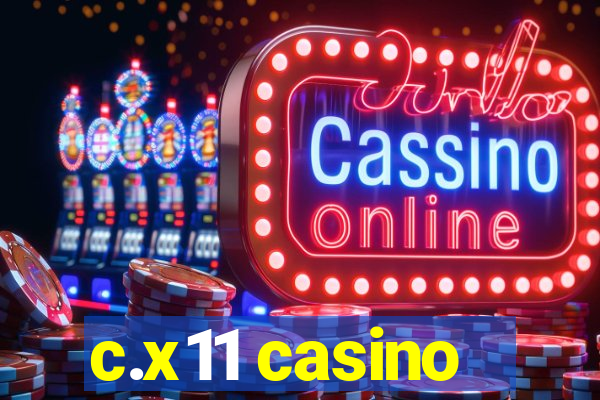 c.x11 casino