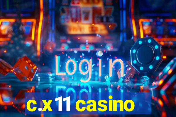 c.x11 casino