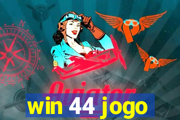 win 44 jogo