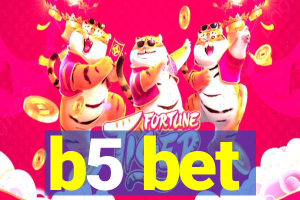 b5 bet