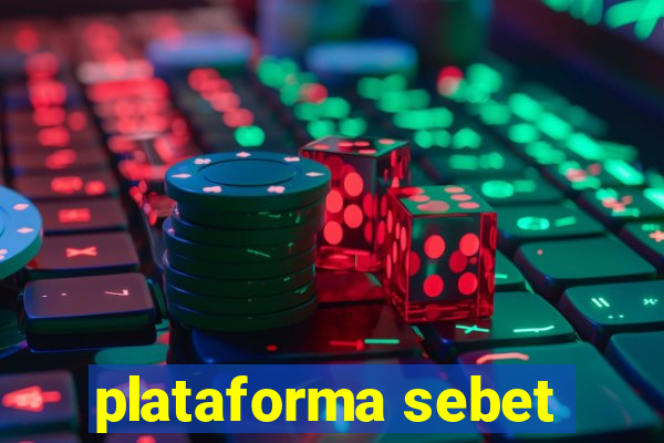 plataforma sebet