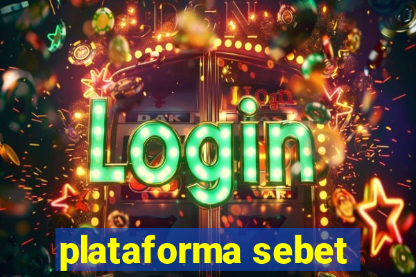 plataforma sebet