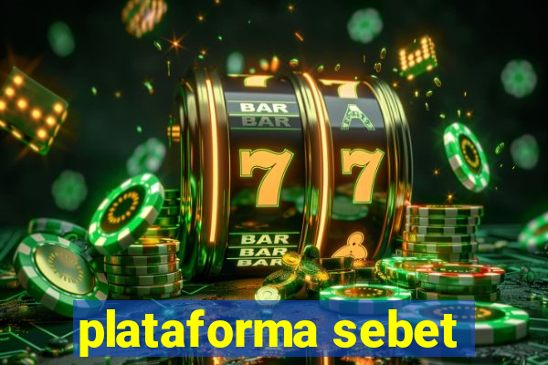 plataforma sebet