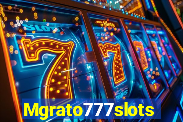 Mgrato777slots