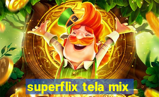 superflix tela mix