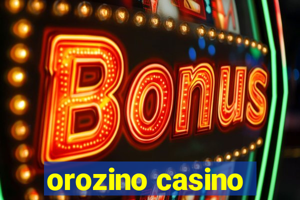 orozino casino