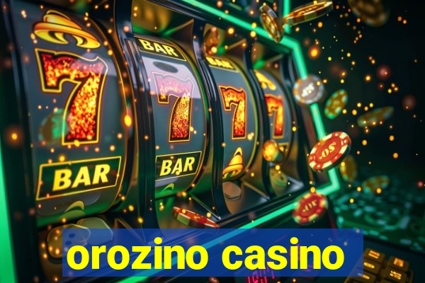 orozino casino