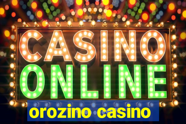 orozino casino