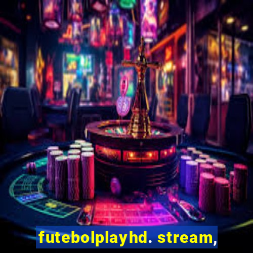 futebolplayhd. stream,