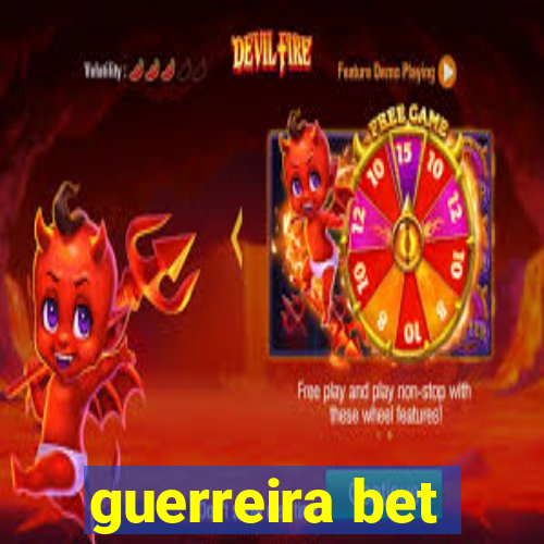 guerreira bet