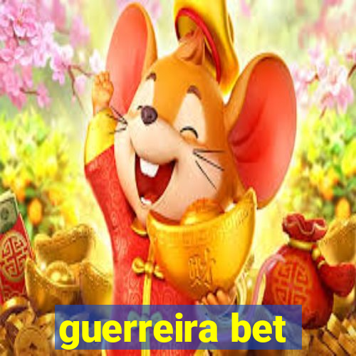 guerreira bet