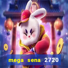 mega sena 2720 giga sena