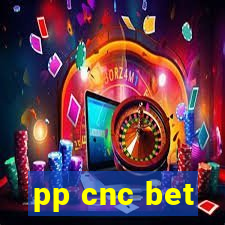 pp cnc bet