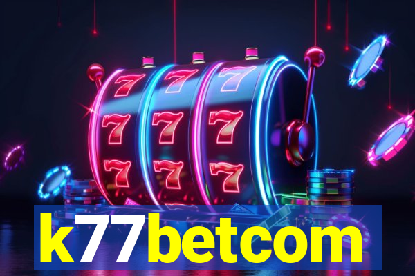 k77betcom