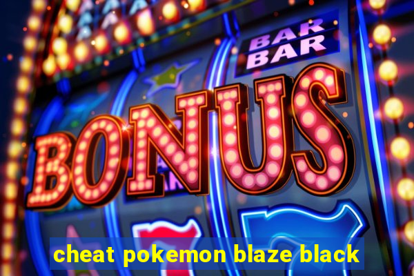 cheat pokemon blaze black