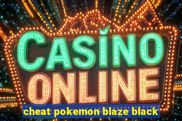 cheat pokemon blaze black