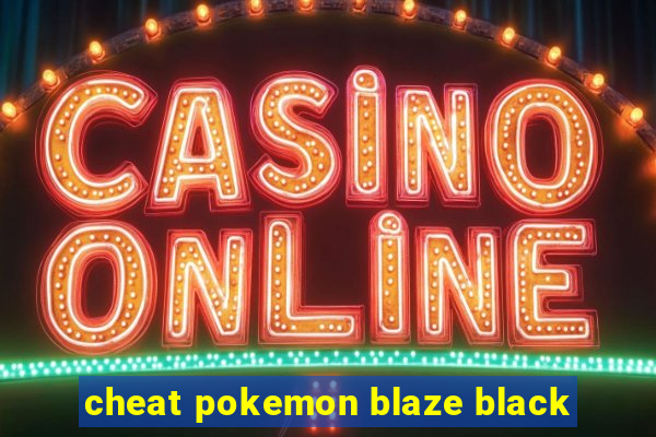 cheat pokemon blaze black