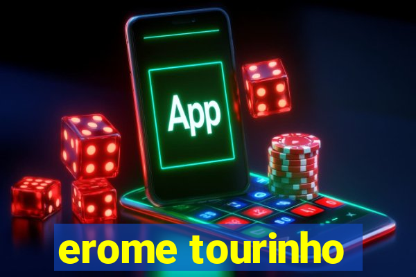 erome tourinho