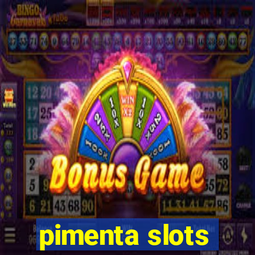 pimenta slots