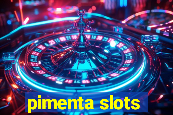 pimenta slots