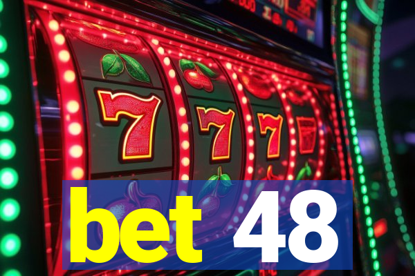 bet 48