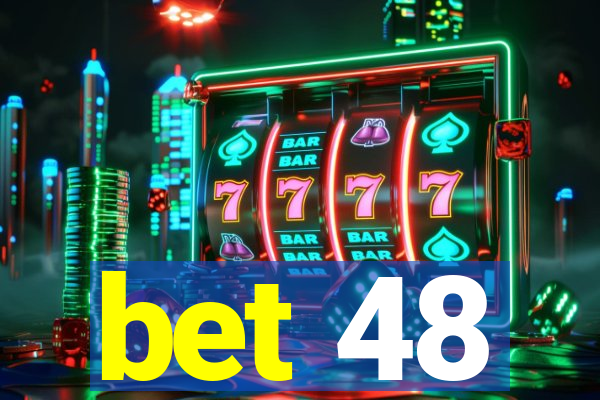 bet 48