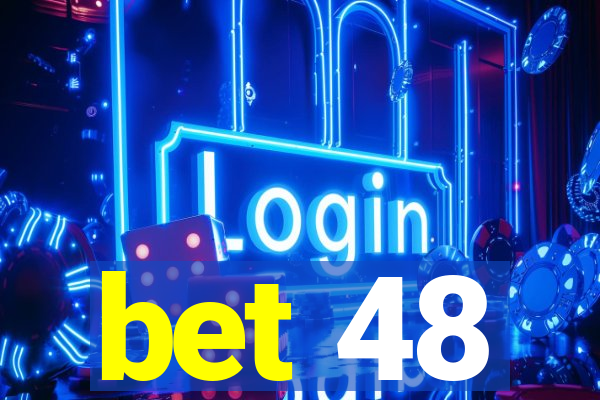 bet 48