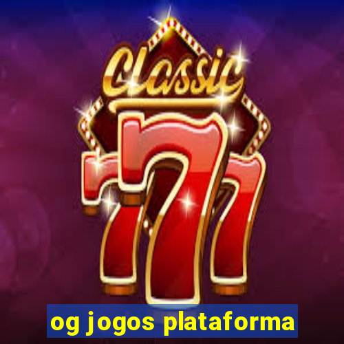 og jogos plataforma