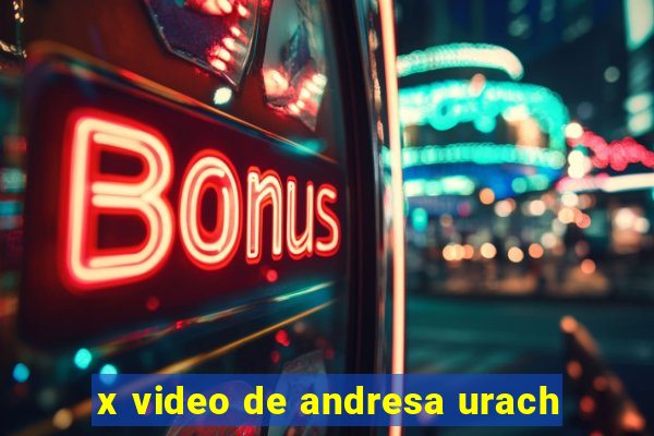 x video de andresa urach