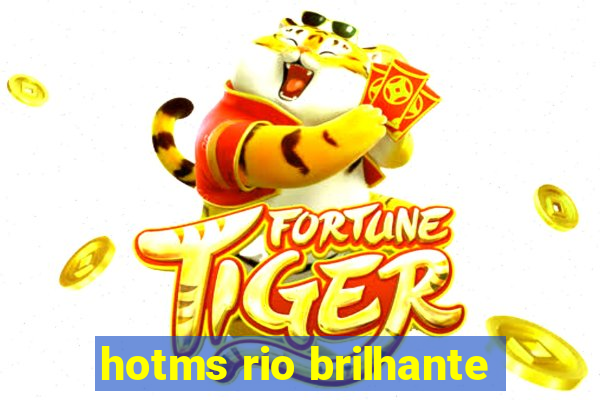 hotms rio brilhante