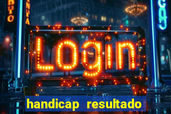 handicap resultado final -1