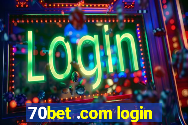 70bet .com login