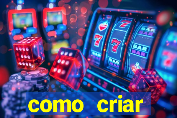 como criar plataforma do tigre