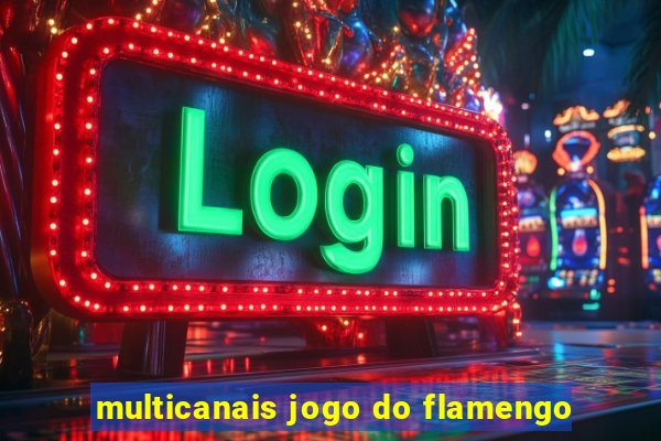 multicanais jogo do flamengo