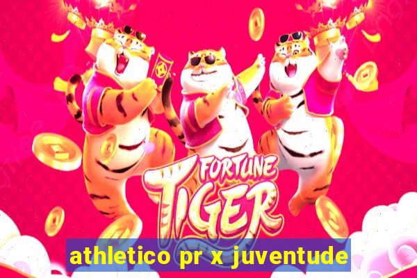 athletico pr x juventude