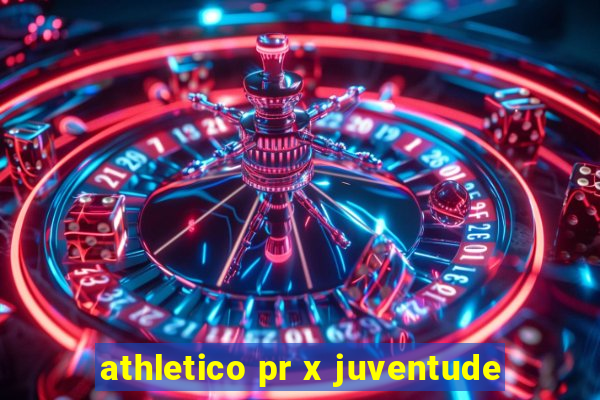 athletico pr x juventude