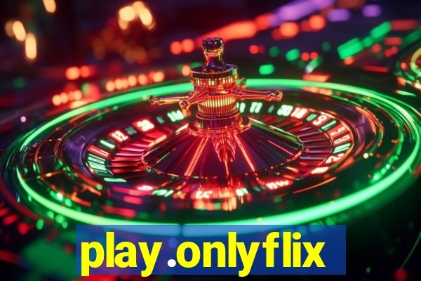 play.onlyflix