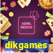 dikgames