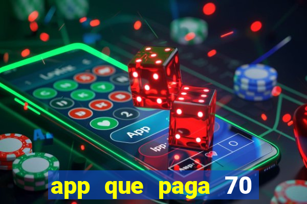 app que paga 70 reais para se cadastrar