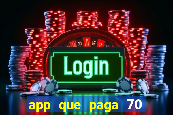 app que paga 70 reais para se cadastrar