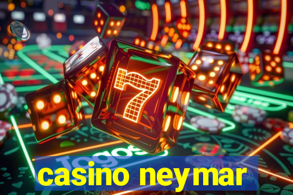 casino neymar