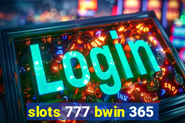 slots 777 bwin 365