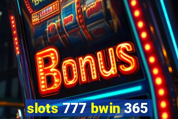 slots 777 bwin 365